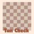 TAN CHECK | COZY LITTLE HARVEST